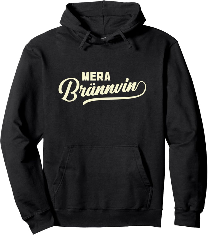 Mera Brännvin - Schwedisches Trinken Pullover Hoodie