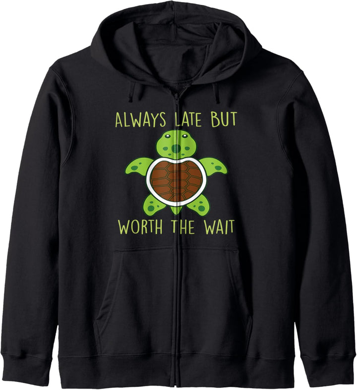 Always Late But Worth The Wait Turtle Geschenk Kapuzenjacke
