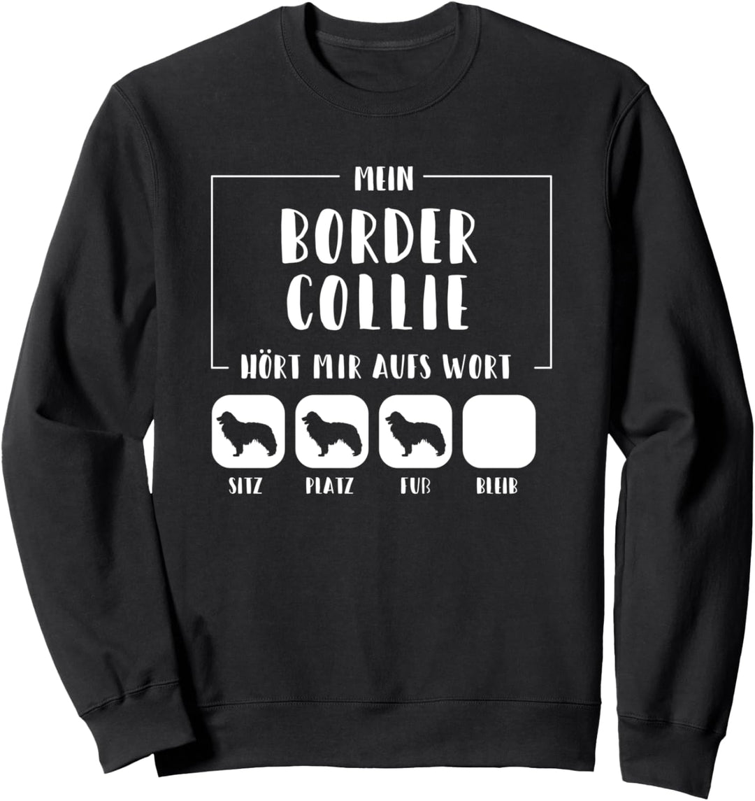 Mein Border Collie hört aufs Wort - Border Collie Geschenk Sweatshirt