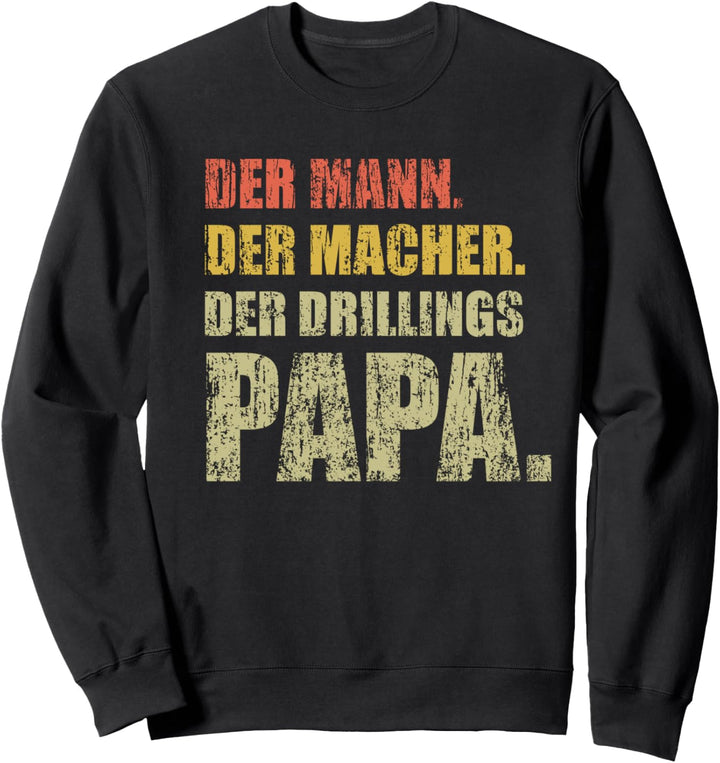 Der Mann der Macher der Drillingspapa Papa Drillinge Sweatshirt