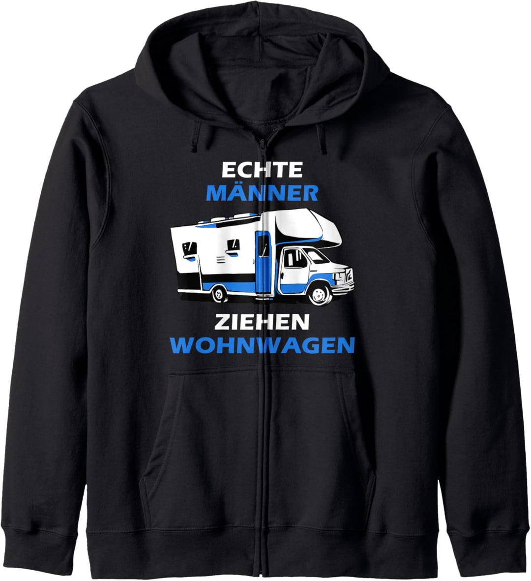 Echte Männer ziehen Wohnwagen Kapuzenjacke