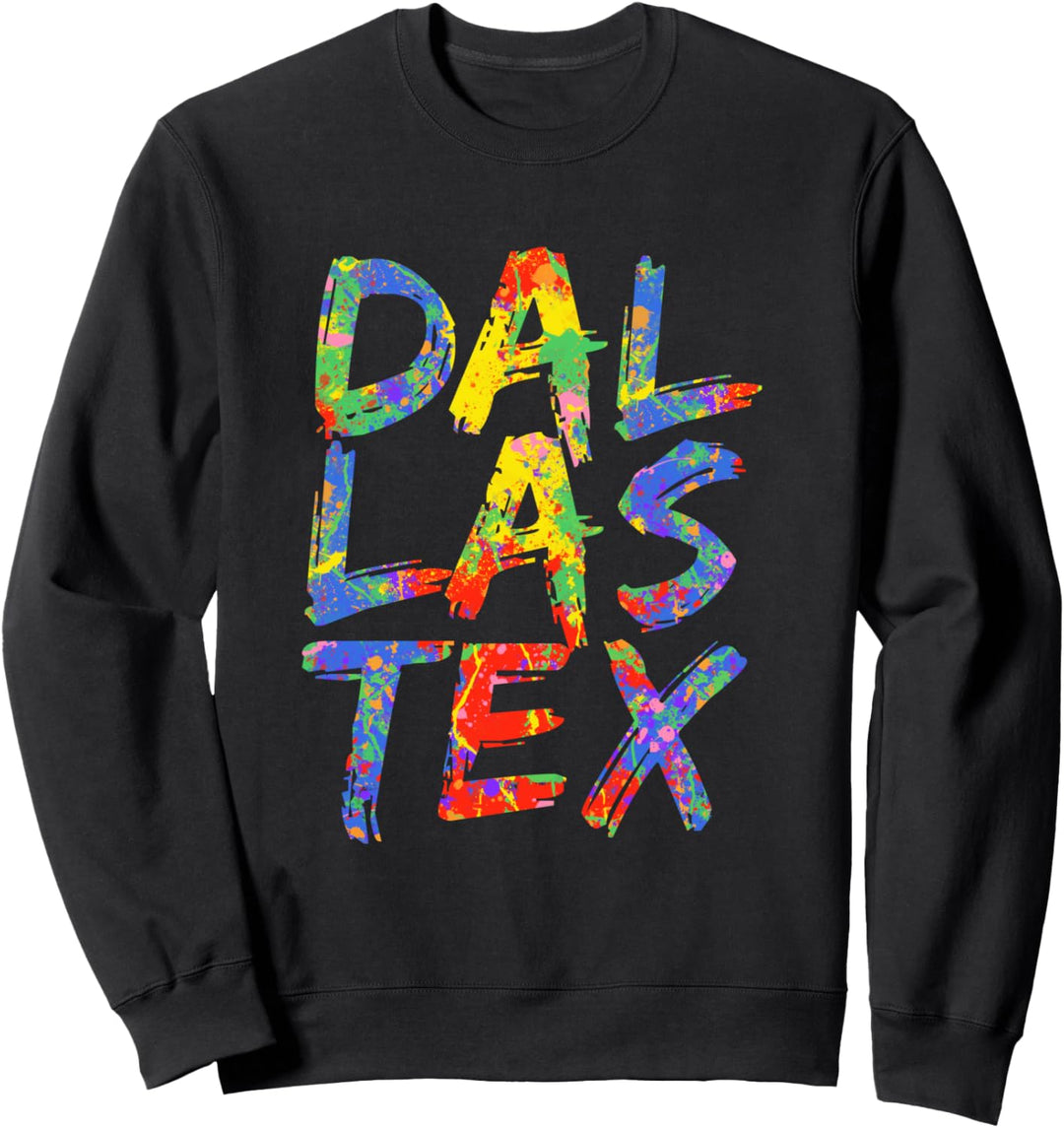 Dallas Artwork Colorful Rainbow Texan Gift Dallas Texas Sweatshirt