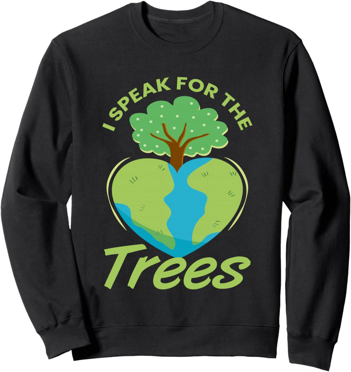 Ich spreche für den Tag der Erde der Bäume Jedes Sweatshirt