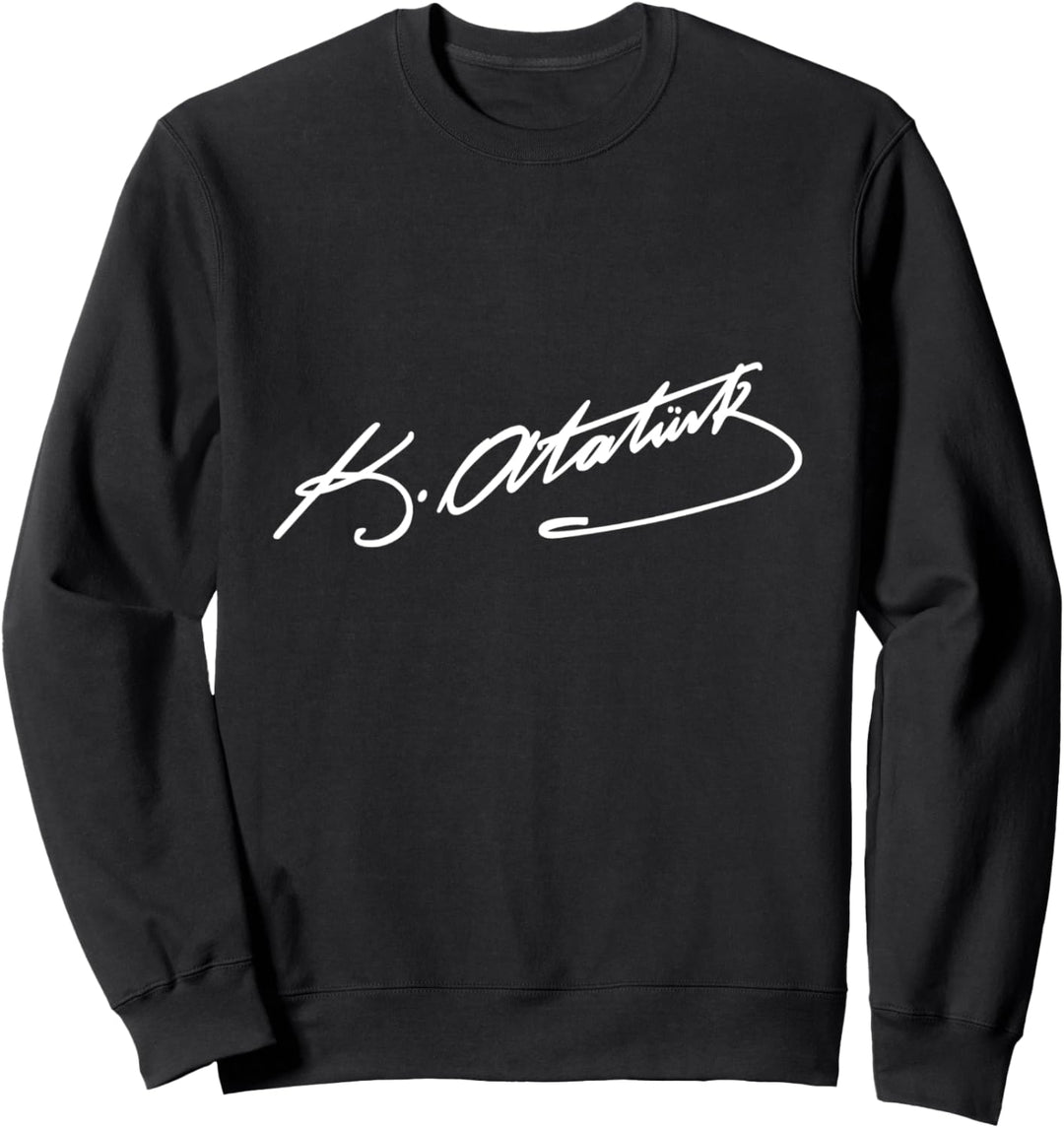 Atatürk Unterschrift - Vater der Türkei Sweatshirt