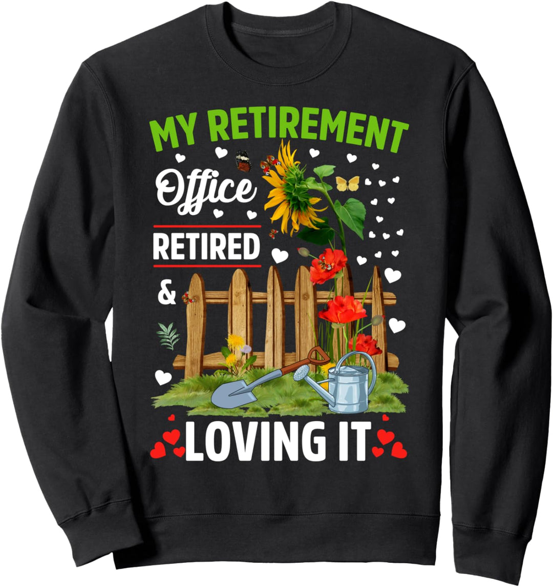 I'll Be In My Garden Office Retirement Gardening Sweatshirt