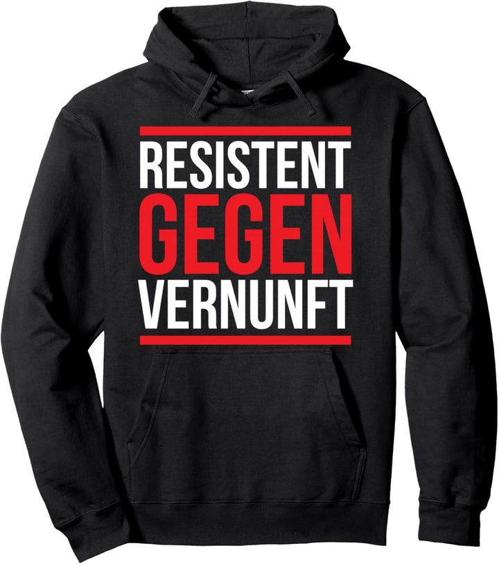 Resistent Gegen Vernunft Pullover Hoodie