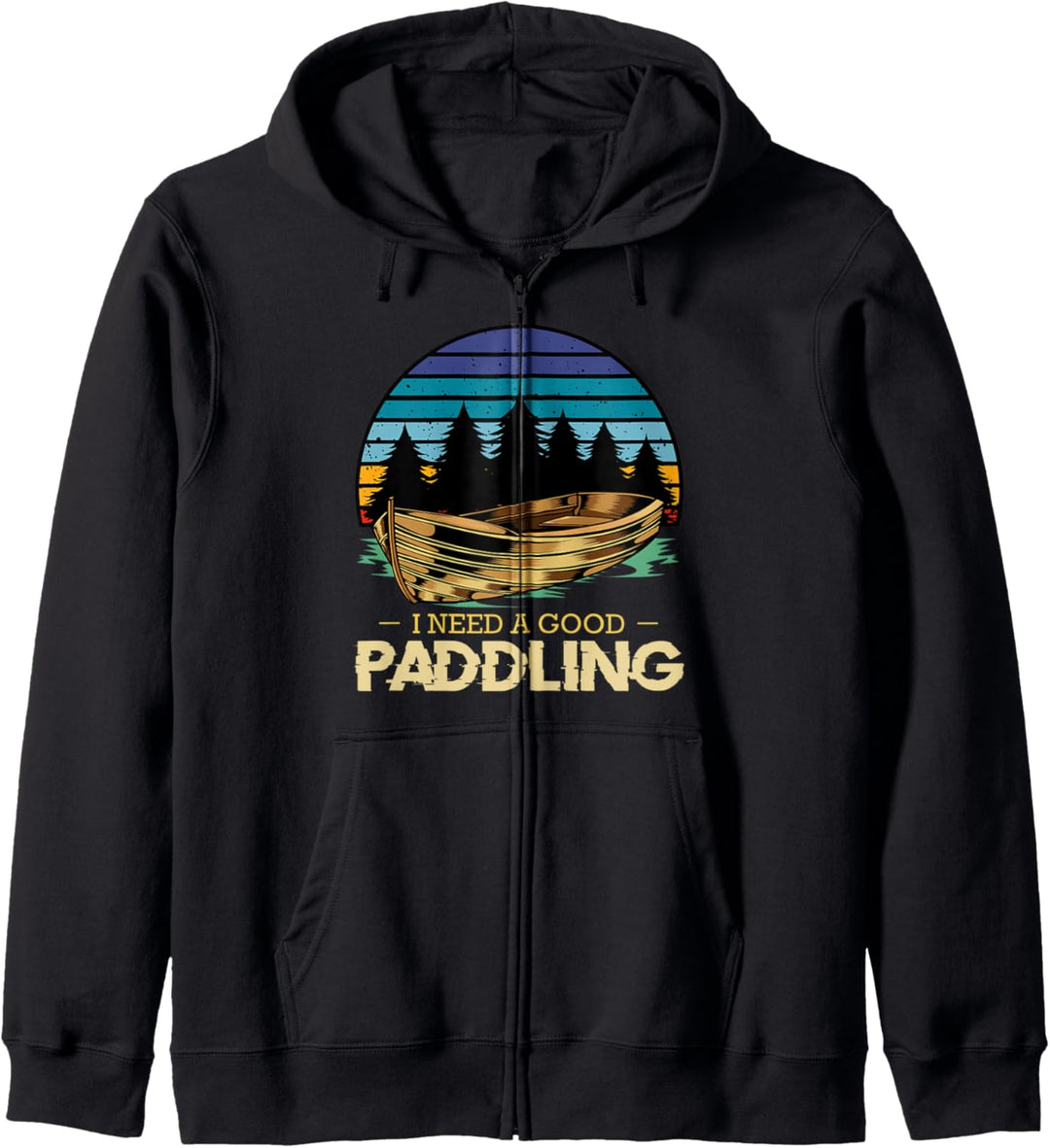 I Need A Good Paddling Kajak Kanusport Wassersport Boot Kapuzenjacke