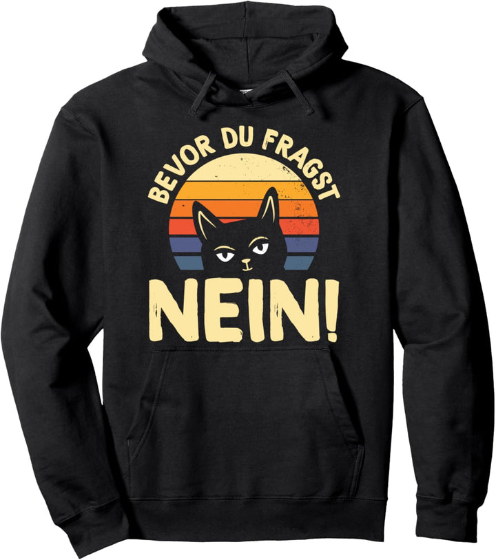 Bevor Du Fragst Nein Lustiges Statement Spruch Katzen Pullover Hoodie
