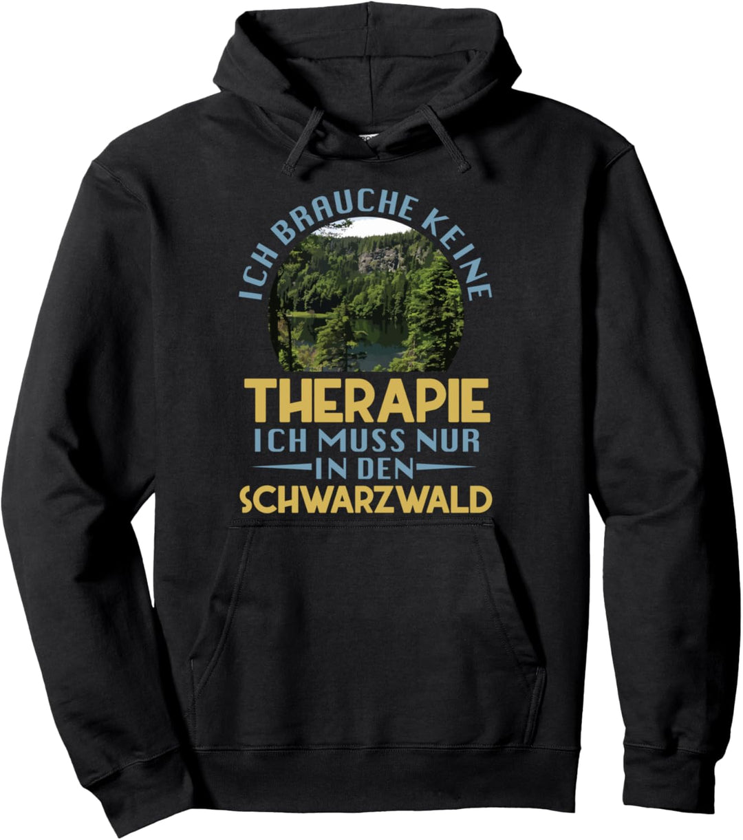 Ich Brauche Keine Therapie Ich Muss Nur In Den Schwarzwald Pullover Hoodie