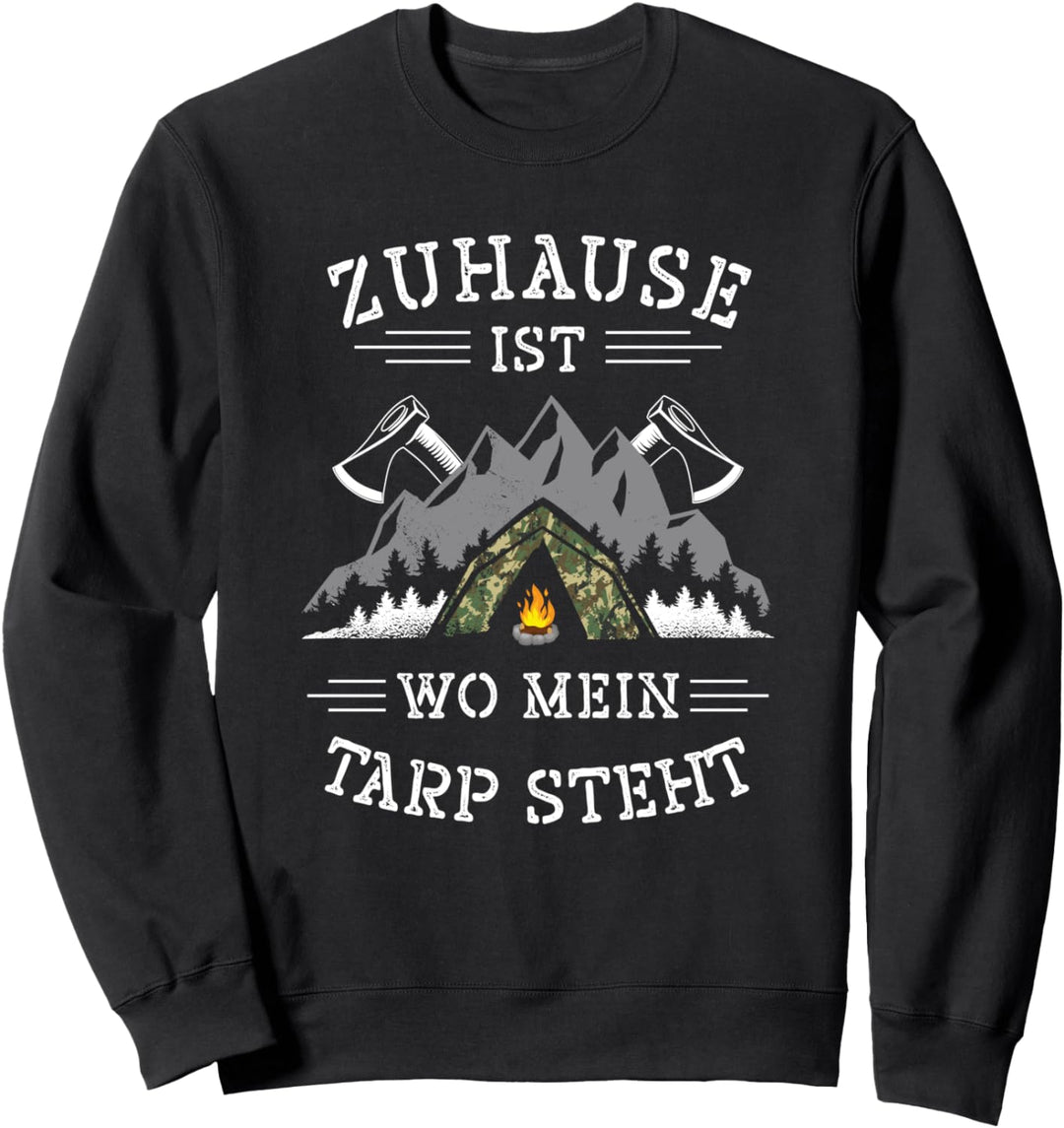 Camping Survival Zuhause Ist Wo Mein Tarp Steht Bushcraft Sweatshirt