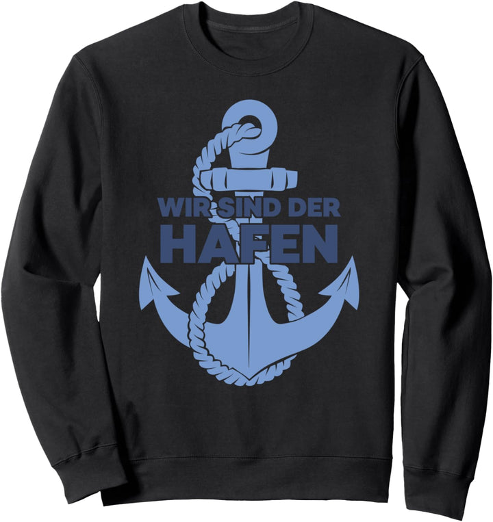 Wir sind der HAFEN - Hafenarbeiter Fischer Hamburg Sweatshirt