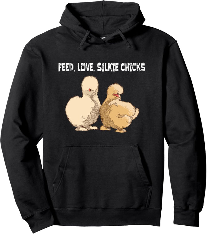 Feed. Love. Silkie Chicks. Silkie Chicken Pullover Hoodie