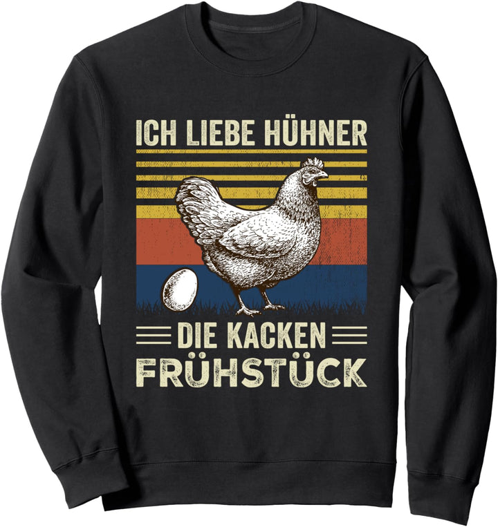 Ich mag Hühner die kacken Frühstück Hühnerbauer Sweatshirt