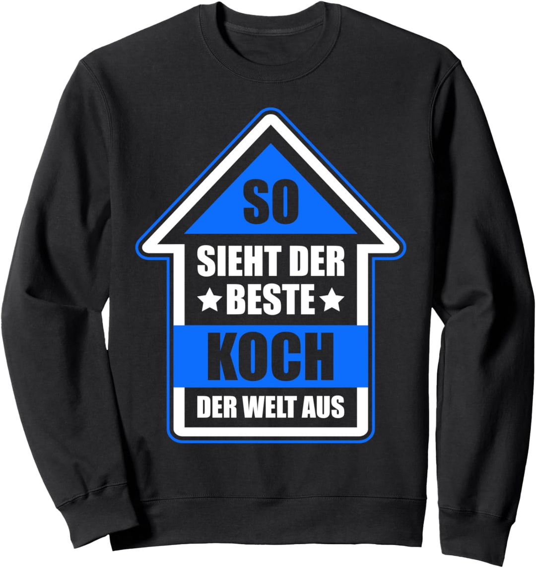 So Sieht Der Beste Koch Der Welt Aus Sweatshirt