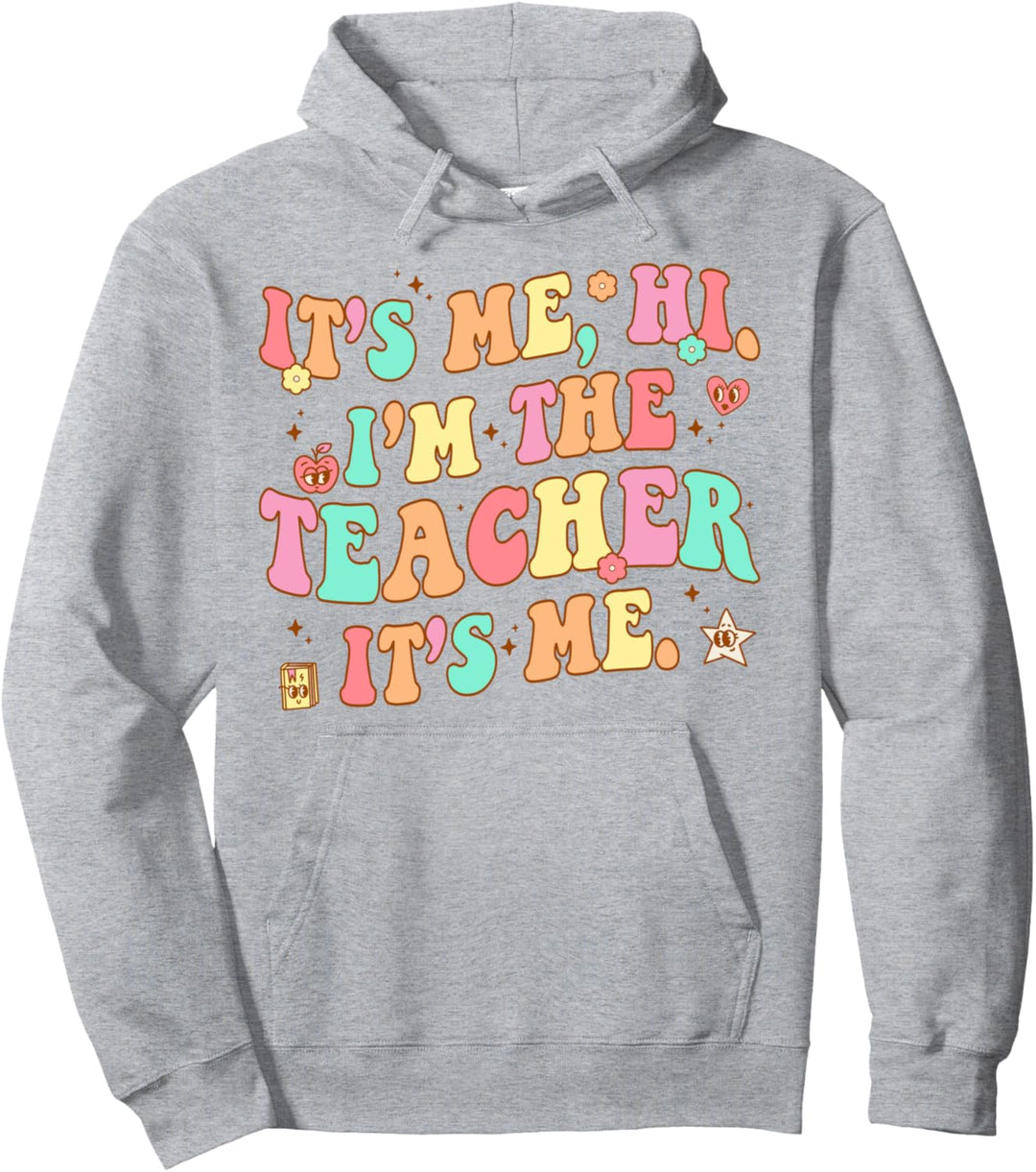 Groovy It's Me Hi Im The Teacher It's Me Lustiges Lehrer-Zitat Pullover Hoodie