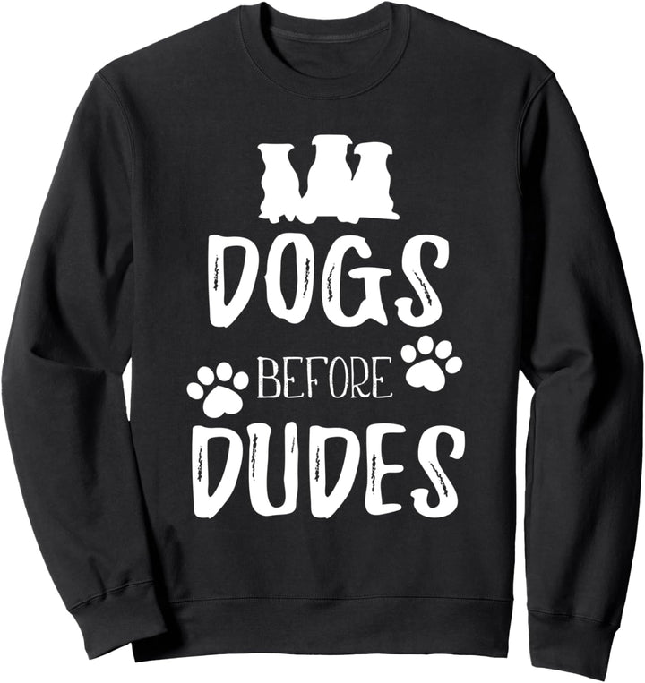 Lustiger Hund Mama Dogs Before Dudes Sweatshirt