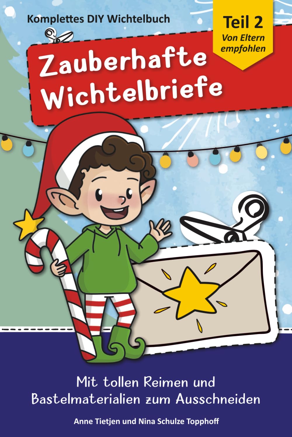 Zauberhafte farbige Wichtelbriefe mit Zubehör 2 - Der Schabernack geht weiter!: Zum Ausschneiden und