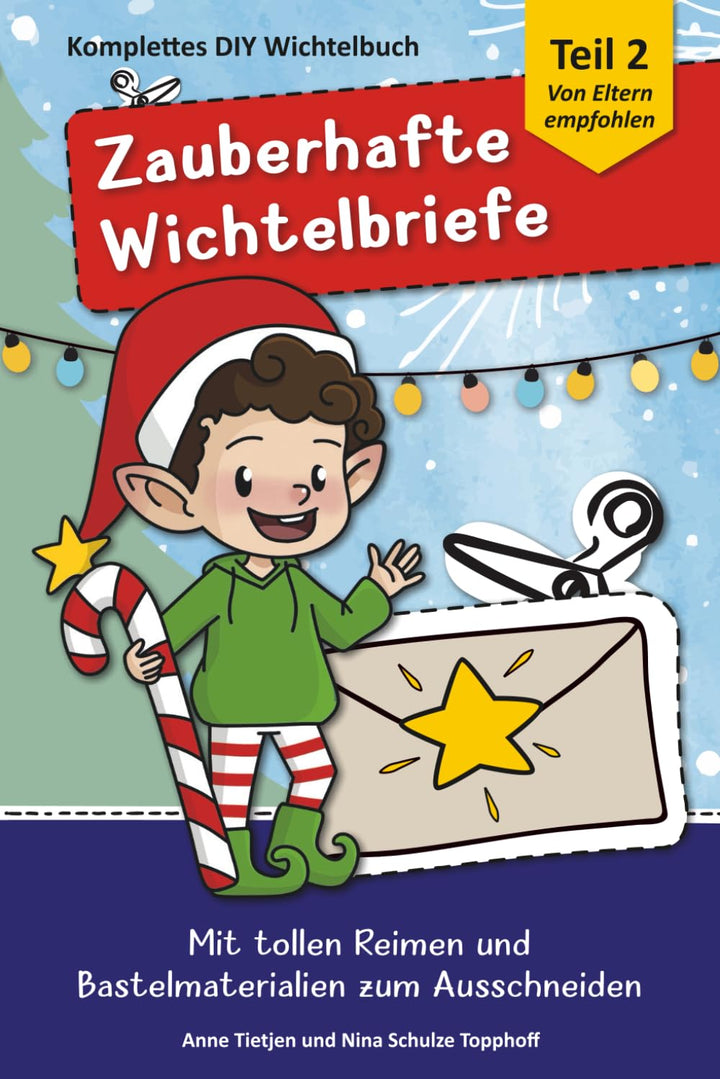 Zauberhafte farbige Wichtelbriefe mit Zubehör 2 - Der Schabernack geht weiter!: Zum Ausschneiden und