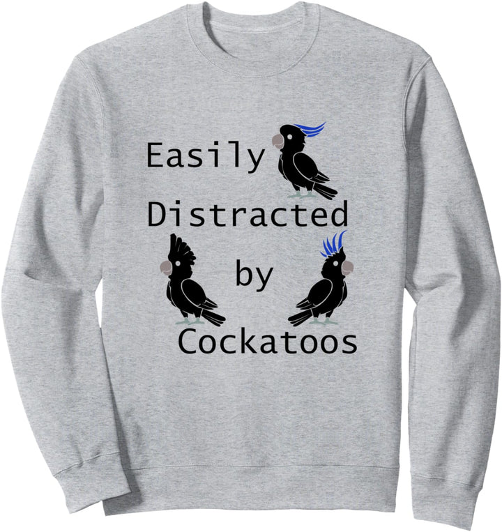 Kakadus Lustiger Spruch Abgelenkt von Papageien Sittich Sweatshirt