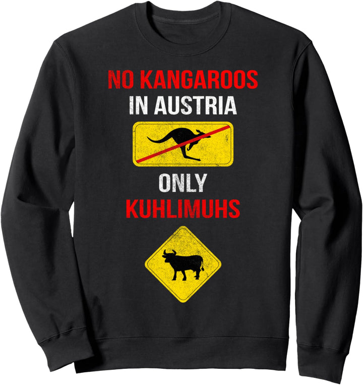 NO KANGAROOS ONLY KUHLIMUHS IN AUSTRIA Für Männer & Frauen Sweatshirt
