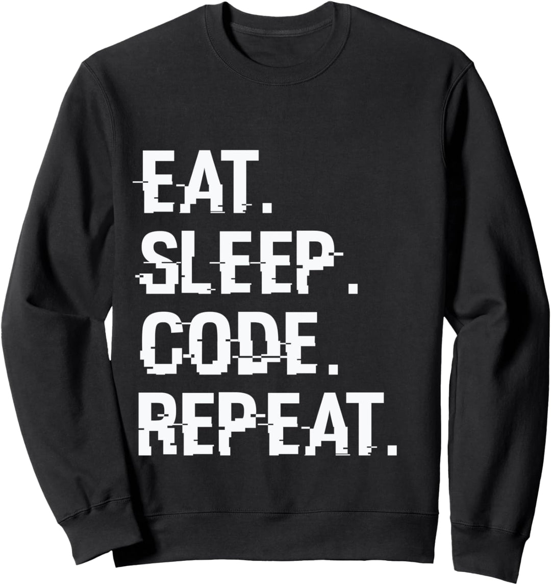 Eat Sleep Code Repeat - Coding Coder Programmer Developer Sweatshirt