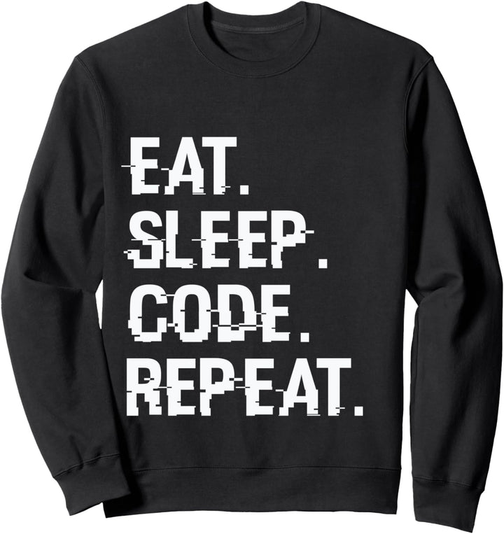 Eat Sleep Code Repeat - Coding Coder Programmer Developer Sweatshirt