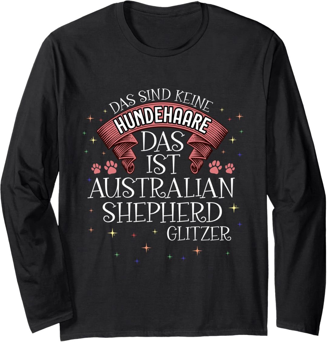 Das ist Australian Shepherd Glitzer Hund Hunde Hundemama Langarmshirt