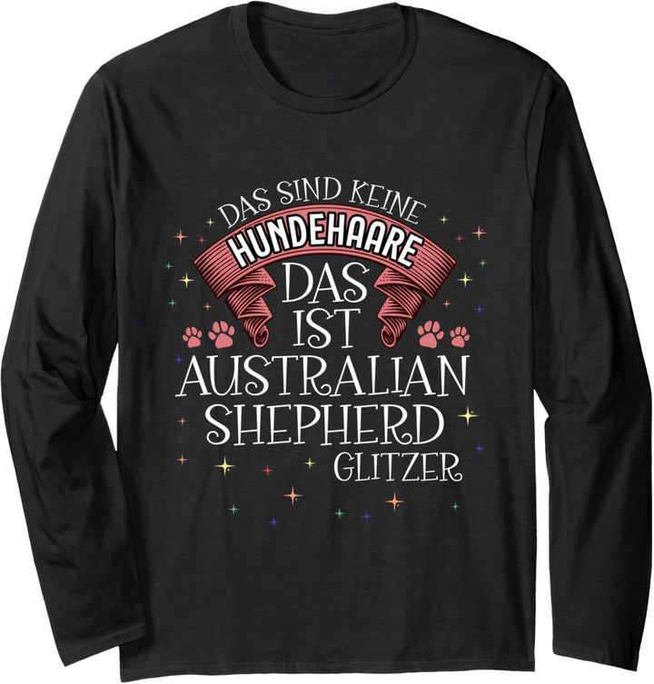 Das ist Australian Shepherd Glitzer Hund Hunde Hundemama Langarmshirt