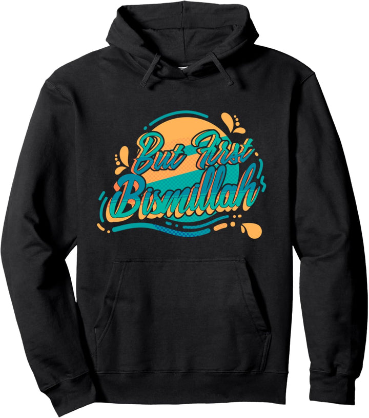 Aber Zuerst Bismillah Quran Islam Gläubig Gott Allah Muslim Pullover Hoodie