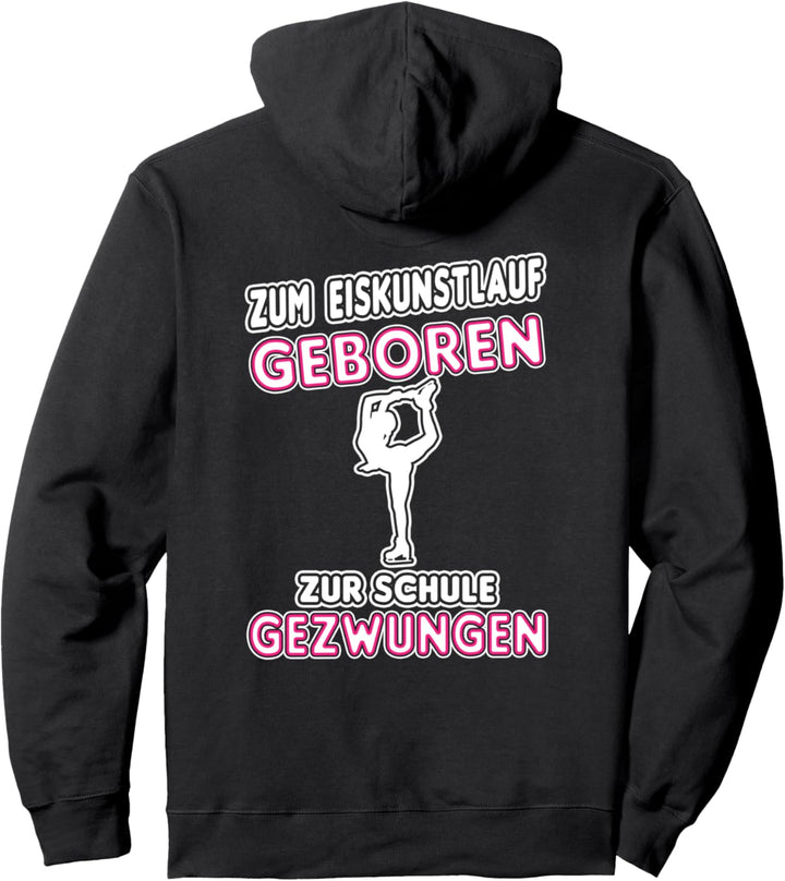 Zum Eiskunstlauf Geboren Zur Schule Gezwungen Pullover Hoodie