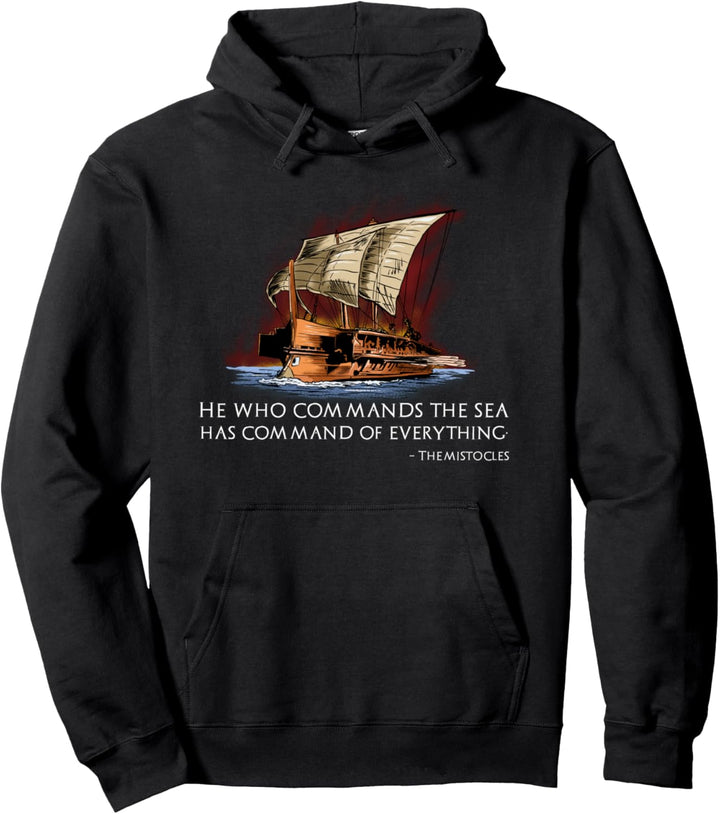 Ancient Greek Maritime Empire - Themistocles Quote - Trireme Pullover Hoodie