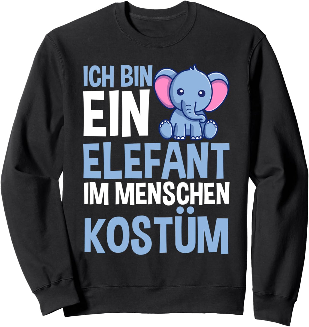Ich bin ein Elefant im Menschen Kostüm Sweatshirt