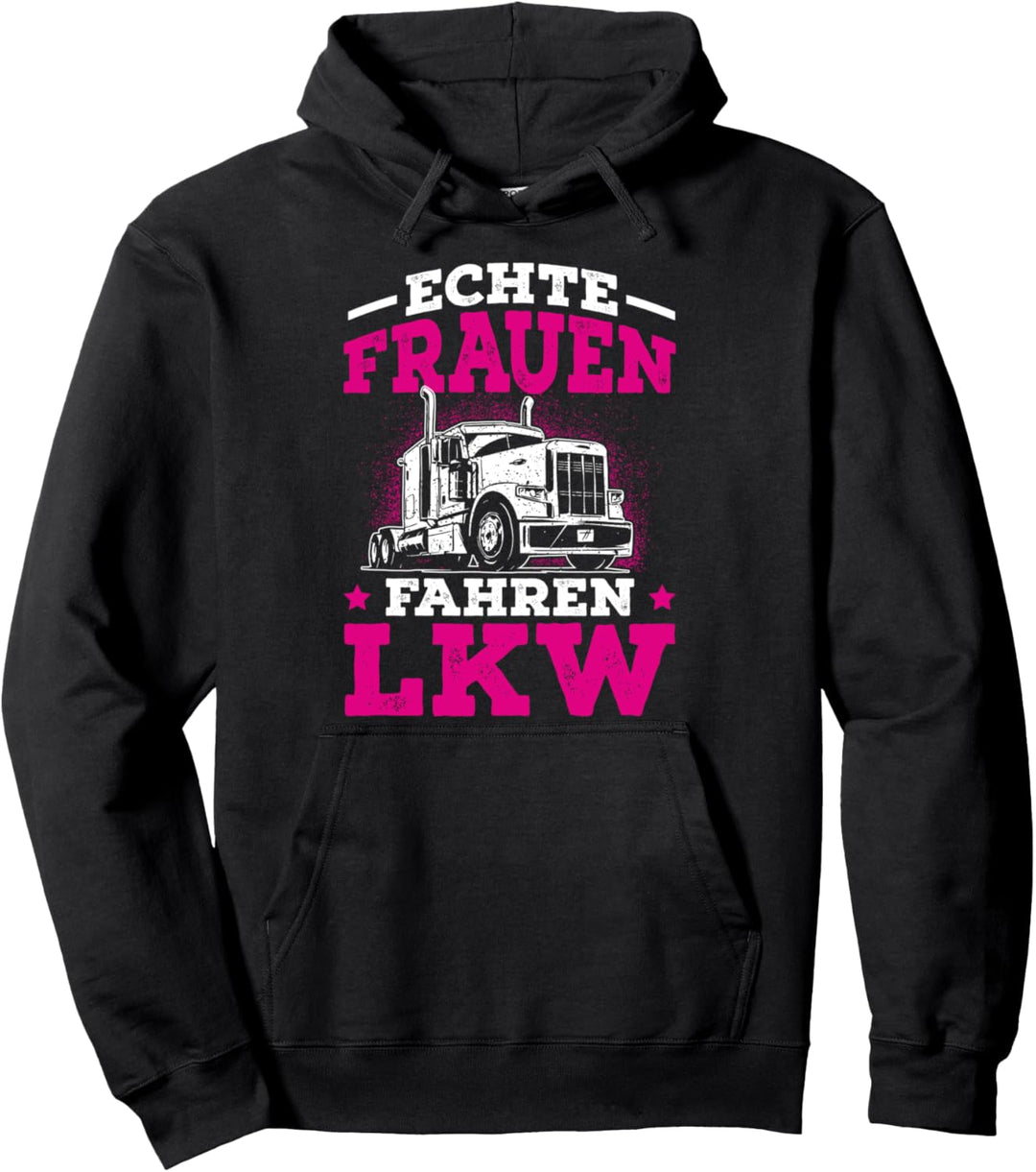 Echte Frauen fahren LKW Trucker Babe Truckerin Geschenk Pullover Hoodie