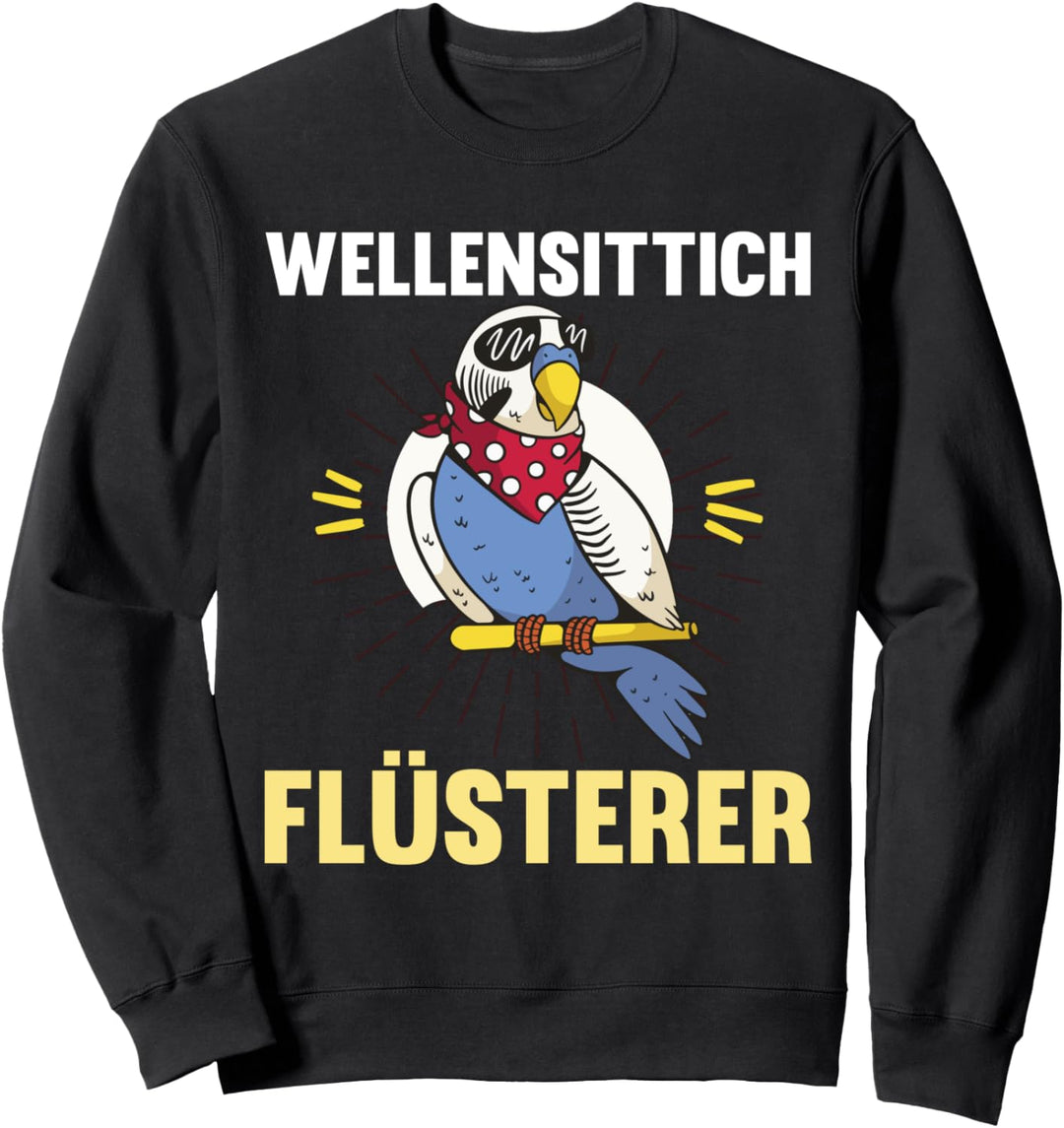 Vogel Wellensittich Flüsterer Sweatshirt