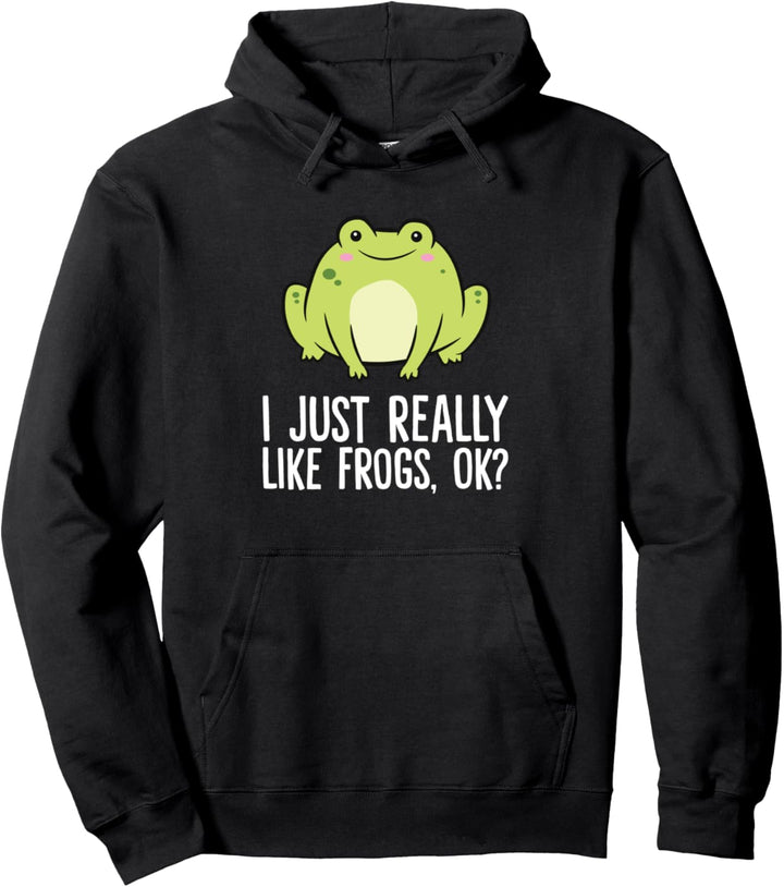 I Just Really Like Frogs, Ok? Lustiger Frosch Pullover Hoodie