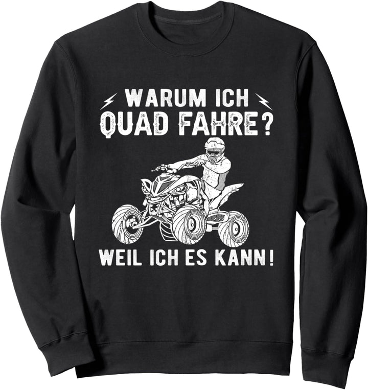 Warum ich Quad fahre lustiger Offroad Spruch für ATV Fans Sweatshirt