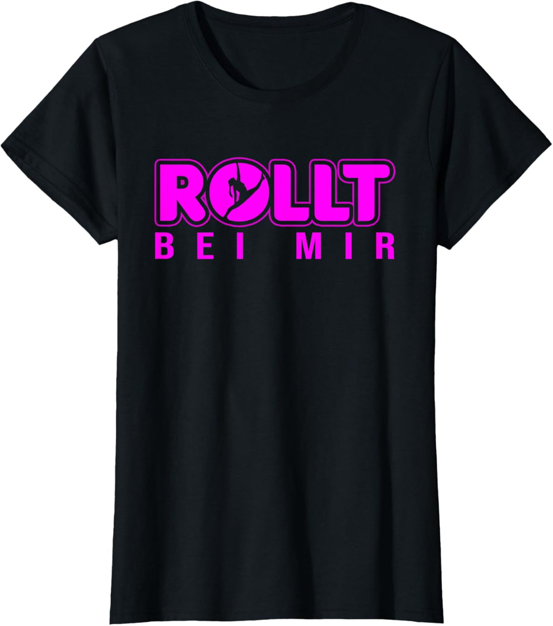 Rollt bei mir - Rhönrad Turnerin Rhönradturnen Turnen T-Shirt