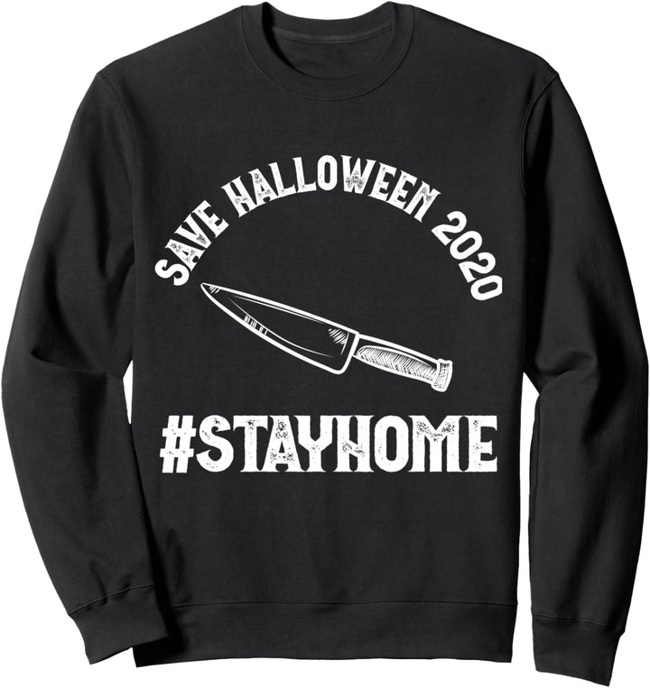 Funny Halloween 2020 Stay Home Knife Sweatshirt