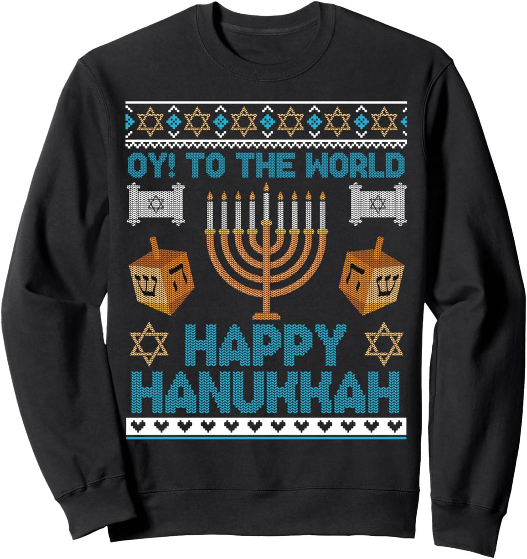Ugly Chanukkah, Chanukkah, Oy! To The World Happy Hanukkah Sweatshirt