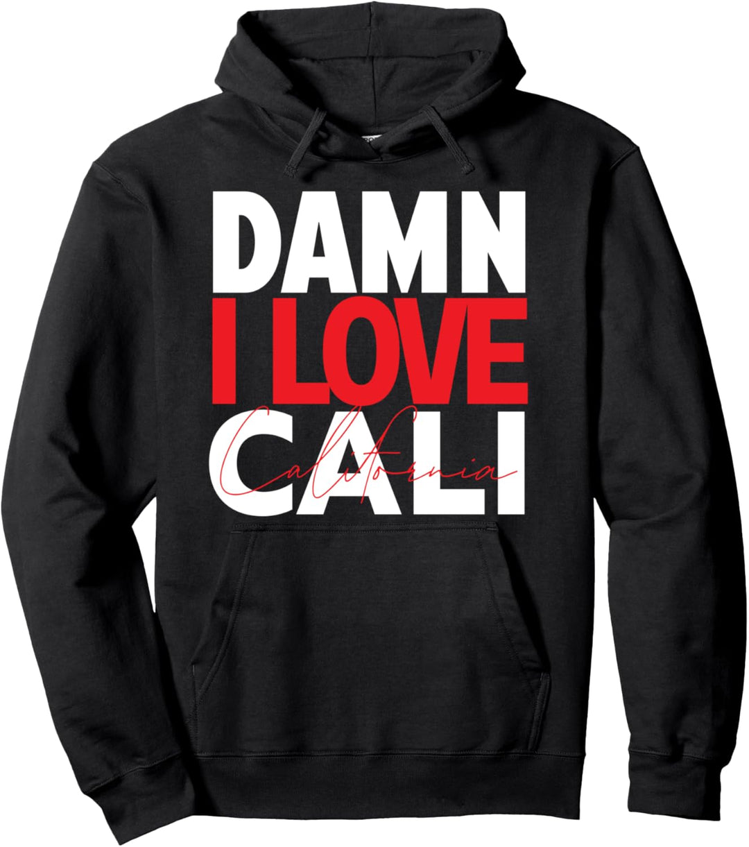 Damn I Love Cali California graphics style Pullover Hoodie