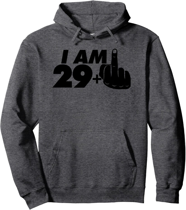 Ich bin 29 plus ein Mittelfinger Pullover Hoodie