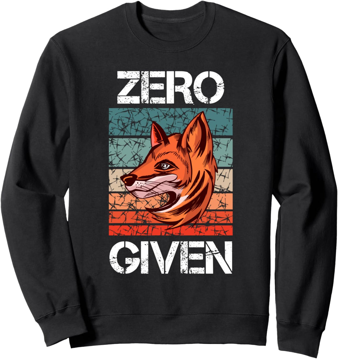 Zero Fox Given Fuchs Lustige Sprüche Geschenke Geschenkidee Sweatshirt