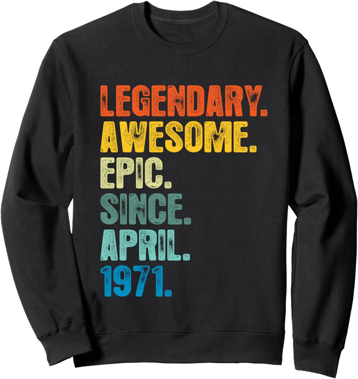 Retro Legendary Seit April 1971 T-Shirt 50 Jahre alt Sweatshirt