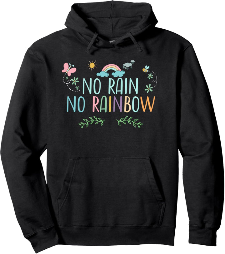 "No Rain No Rainbow" inspirierendes Zitat Positive Vibe-Nachricht Pullover Hoodie
