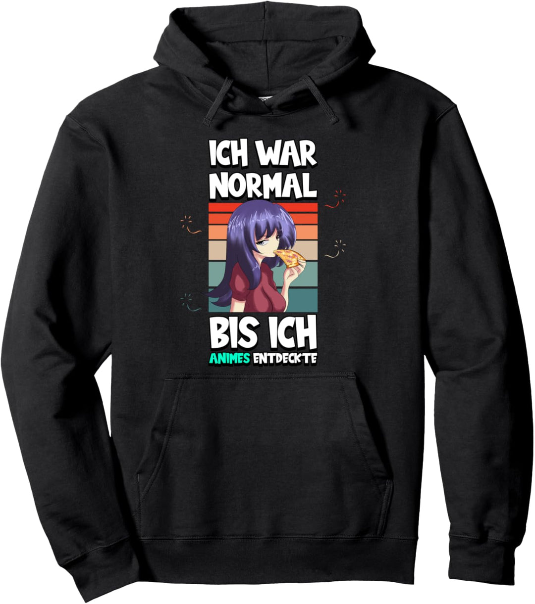 Anime Ich war normal bis ich Animes entdeckte Otaku Weeb Pullover Hoodie