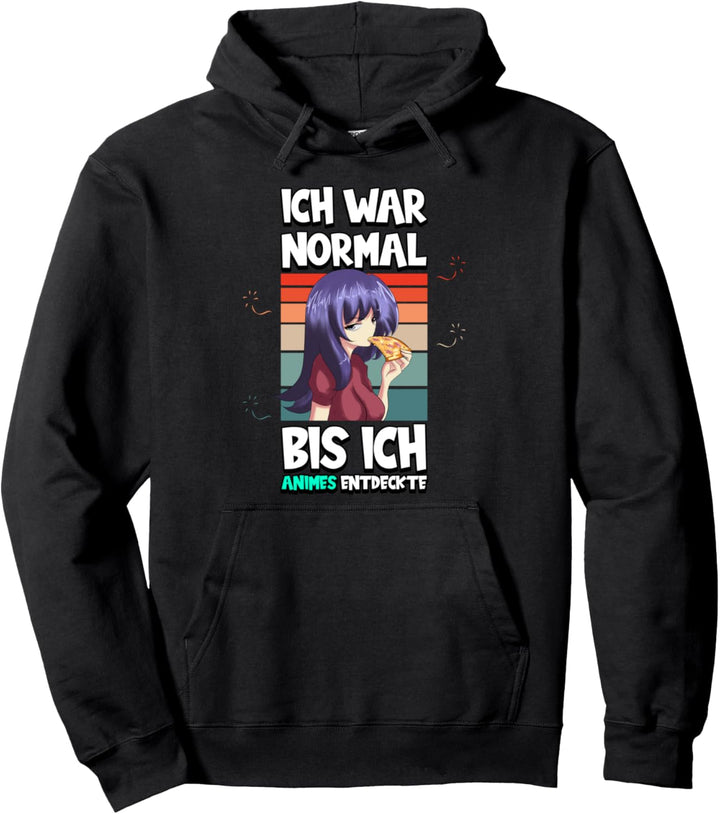 Anime Ich war normal bis ich Animes entdeckte Otaku Weeb Pullover Hoodie