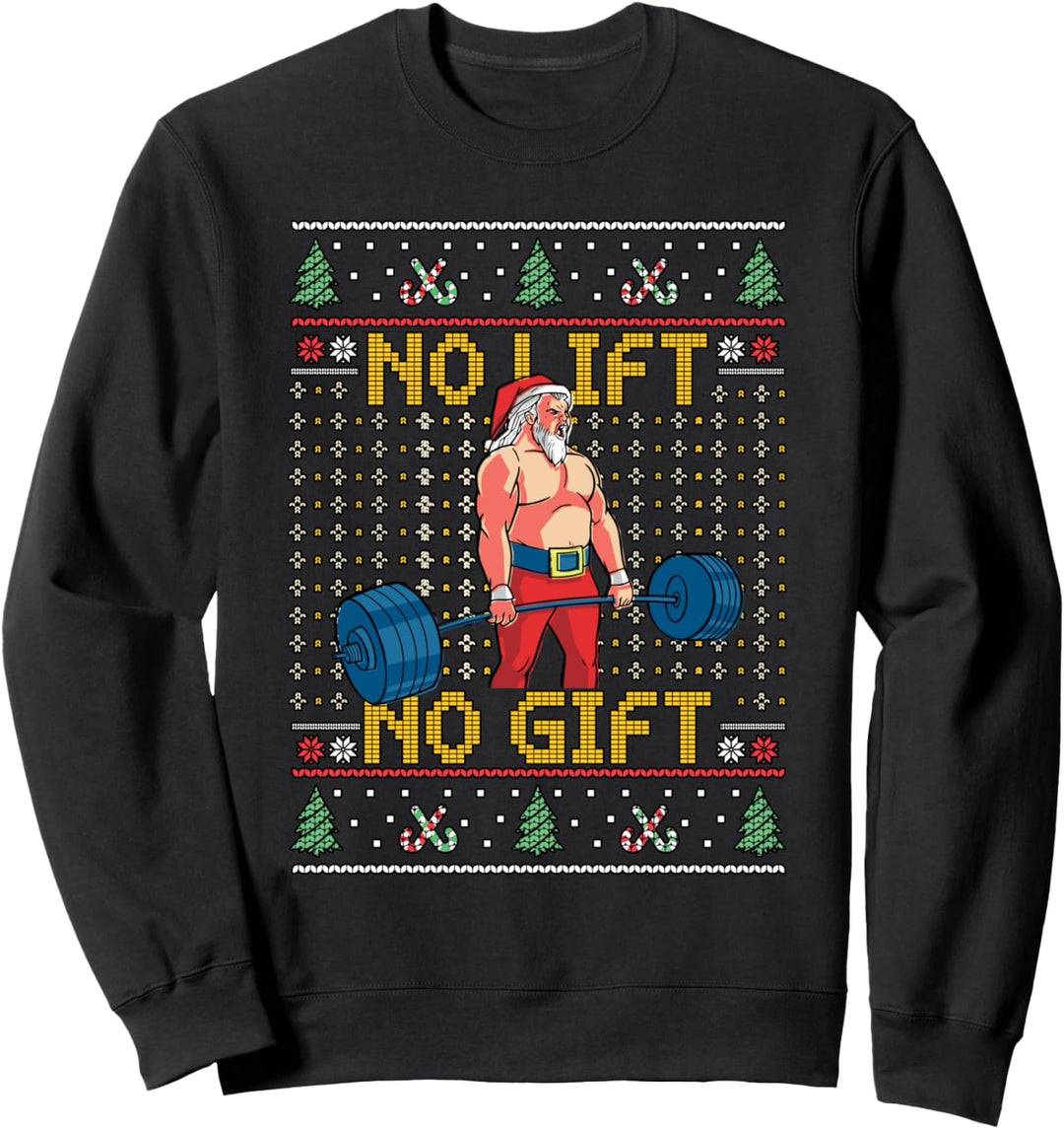 No Lift No Gift Gewichtheben Weihnachten Fitness Gym Sweatshirt