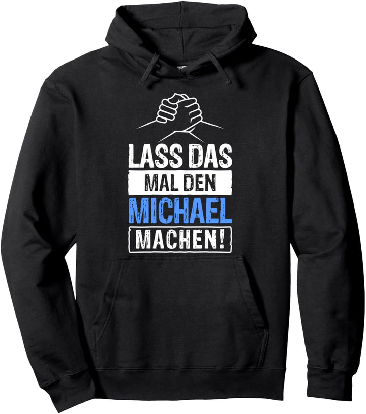 Michael Namensshirt mit lustigem Spruch Pullover Hoodie