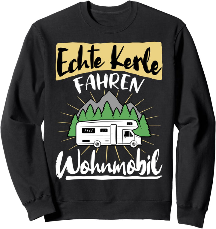 Camping Echte Kerle fahren Wohnmobil Campingzubehör Geschenk Sweatshirt