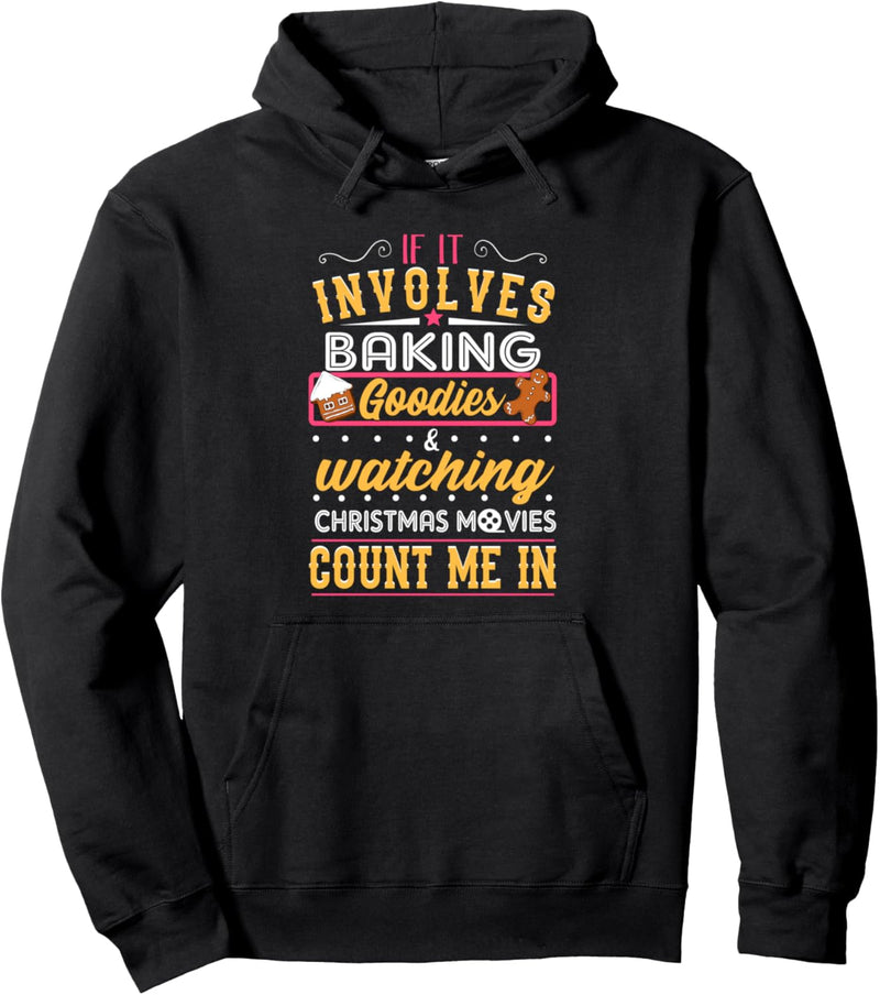 Bake Goodies and Watch Christmas Movies Funny Ugly Christmas Pullover Hoodie